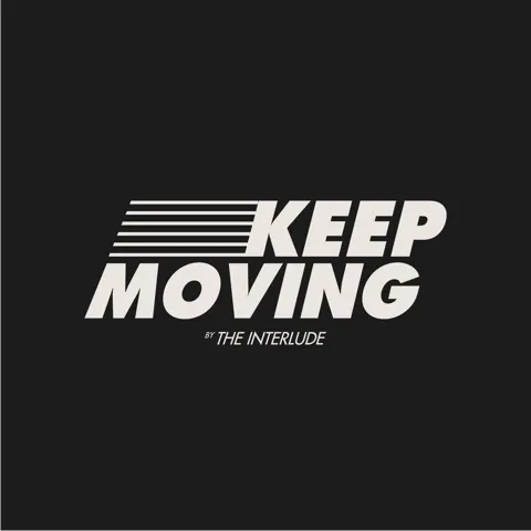 Keep Moving by The Interlude