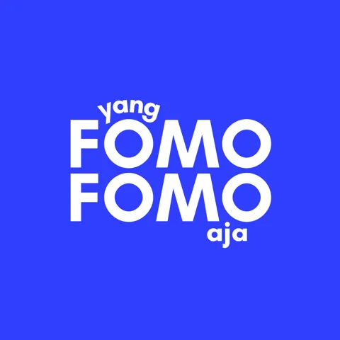 YANG FOMO FOMO AJA