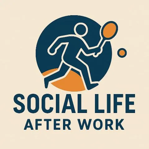 SOCIAL LIFE AFTER WORK