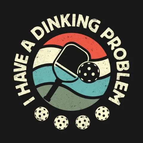 I have a dinking problem!