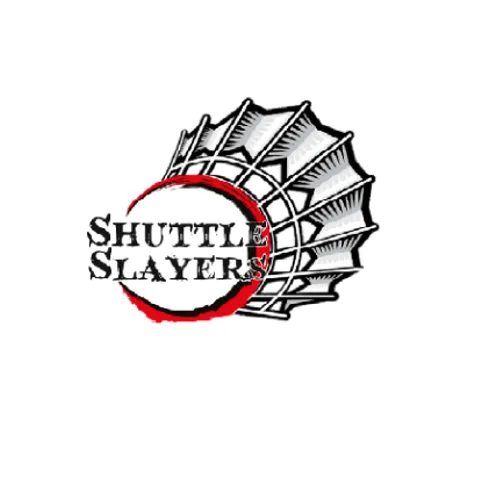 SHUTTLE SLAYERS BADMINTON