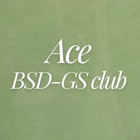 Ace BSD & GS club💚