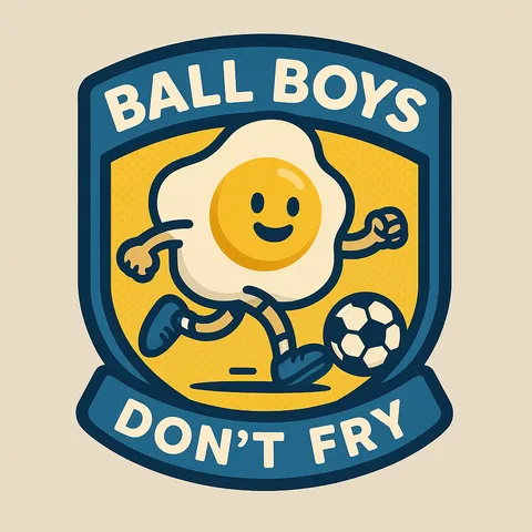 BALL BOYS DONT FRY