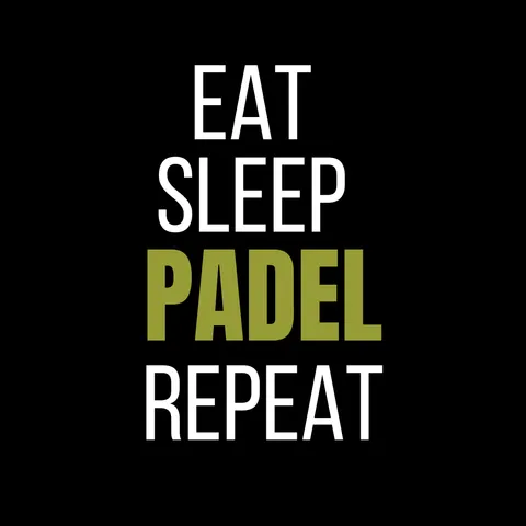 Eat. Sleep. Padel. Repeat.