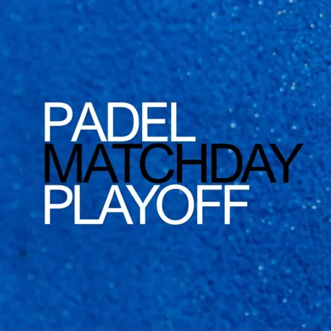 PADEL MATCHDAY PLAYOFF