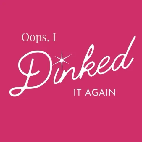 Oops! I DINKED It Again