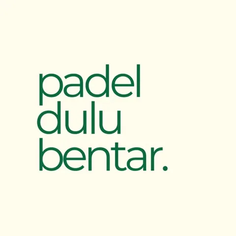 Padel Dulu Bentar