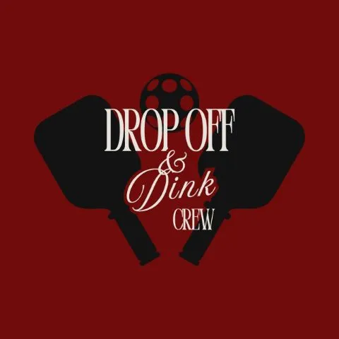 Drop Off & Dink Crew