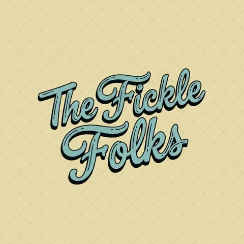 The Fickle Folks