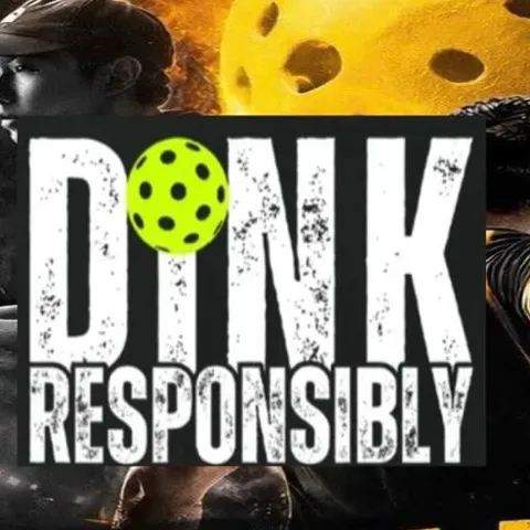 Dink Responsibly