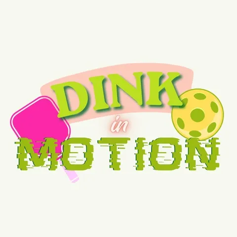 Dink in Motion