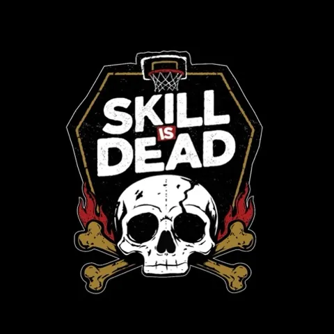 SKILL IS DEAD