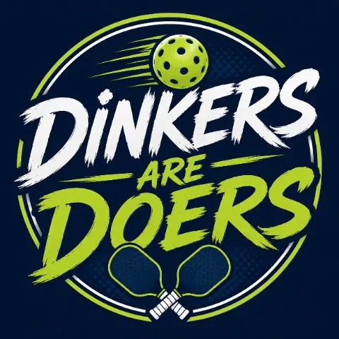 Dinkers are Doers