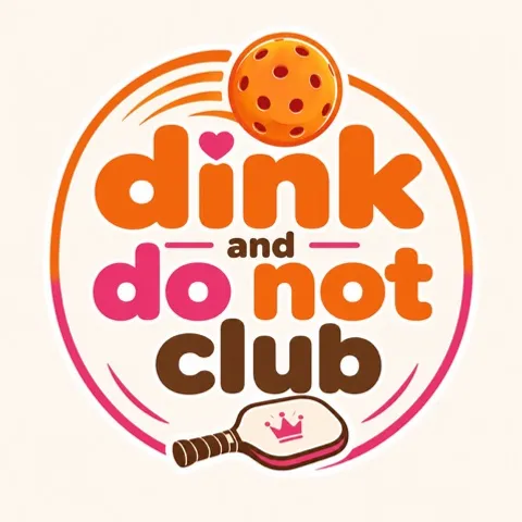 Dink and do not Club