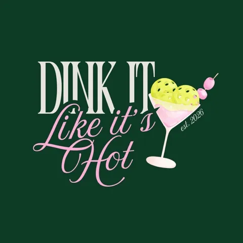 Dink It Like It’s Hot🔥