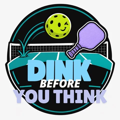 Dink Before You Think