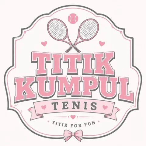 Titik Kumpul🎾Tenis