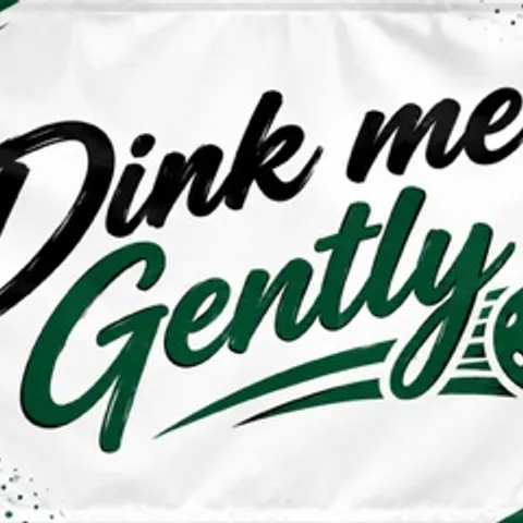 Dink Me Gently
