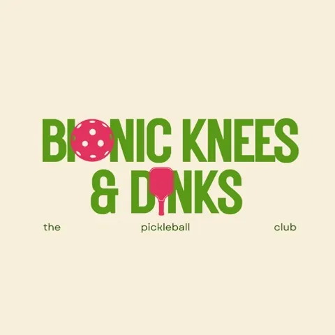 Bionic Knees and Dinks [Age 40 & up]