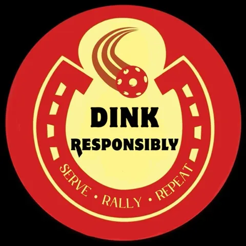 Dink Responsibly!