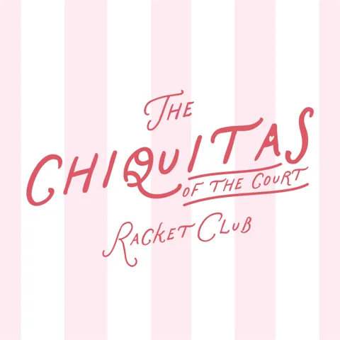 Chiquitas of the Court Racket Club