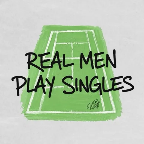 REAL MEN PLAY SINGLES