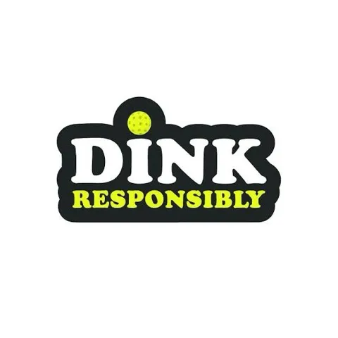 Dink Responsibly