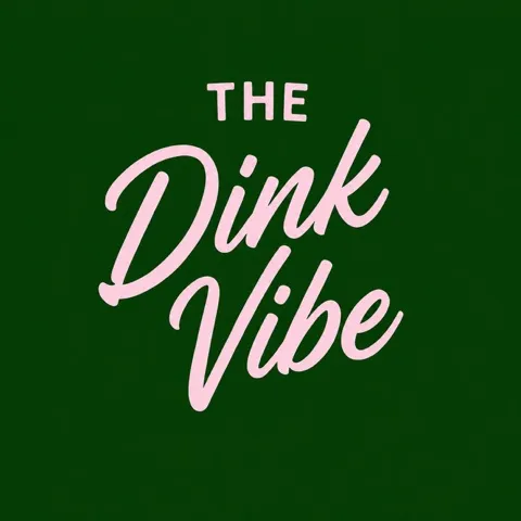 The Dink Vibe