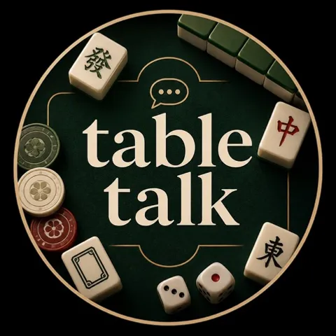 TABLE TALK 🀄️
