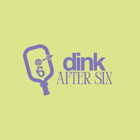 Dink After Six