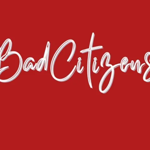 Bad Citizens