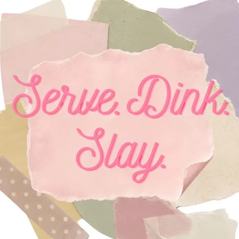 Serve. Dink. Slay.