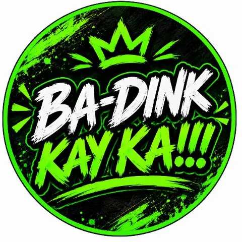 BA-DINK KAY KA!!!