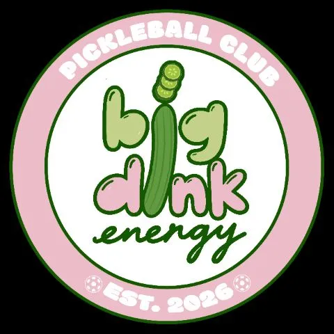 Big Dink Energy Pickleball Club