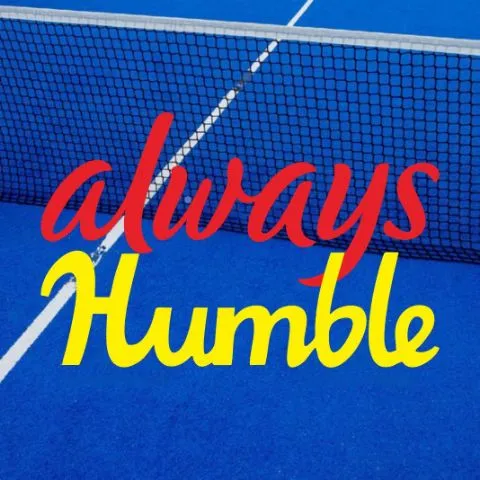 ALWAYS HUMBLE