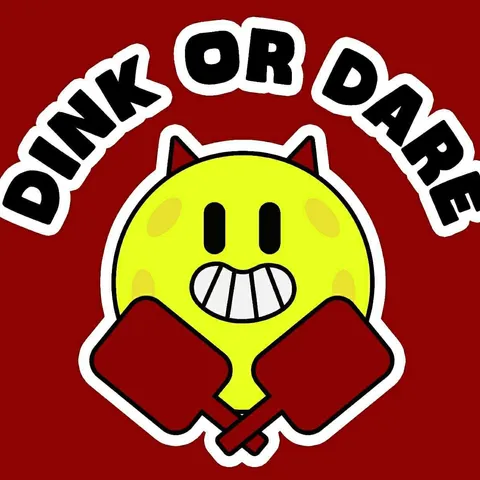 Dink or Dare?