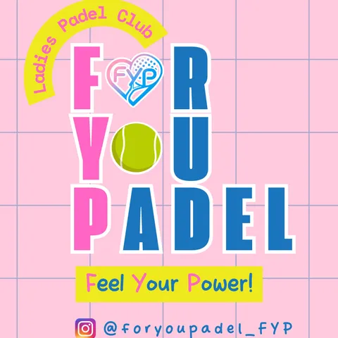 FYP : For You Padel, Feel Your Power!