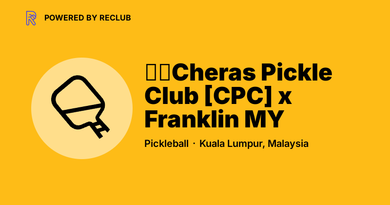 Cheras Pickle Club (CPC) x Franklin MY