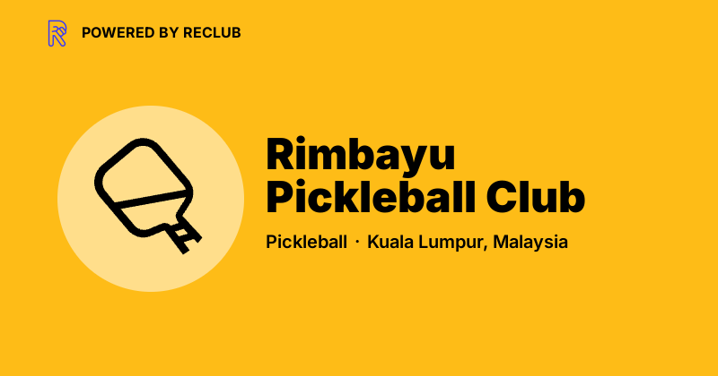 Rimbayu Pickleball Club - Reclub