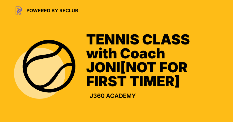 Reclub TENNIS CLASS with Coach JONI[NOT FOR FIRST TIMER]