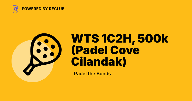 Reclub WTS 1C2H, 500k (Padel Cove Cilandak)