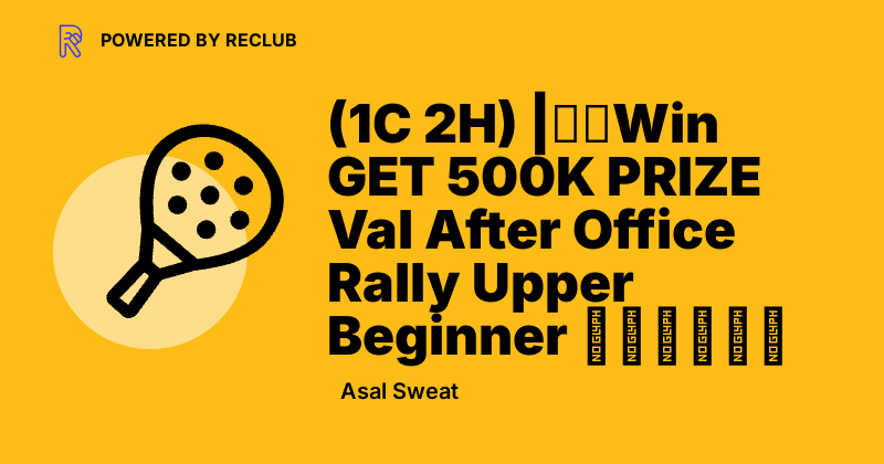 Reclub (1C 2H) |🏆🚨Win GET 500K PRIZE Val After Office Rally Upper ...